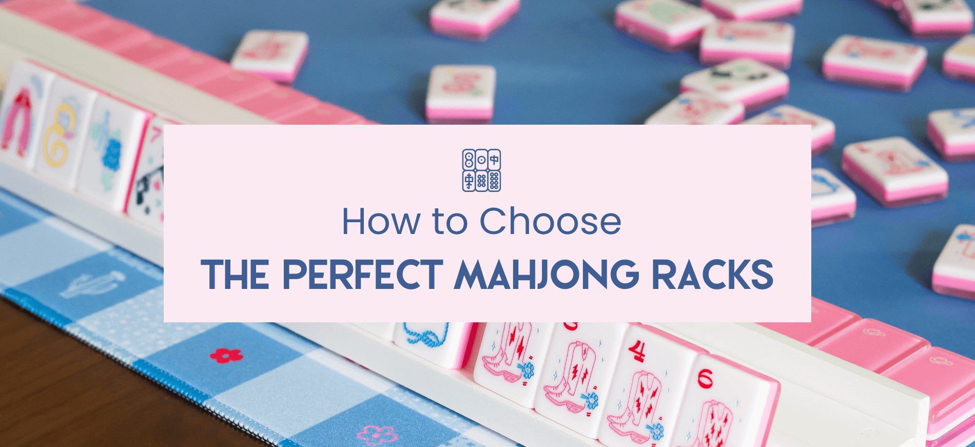 How to Choose the Perfect Mahjong Rack for Your Tiles – Miss Mahjong