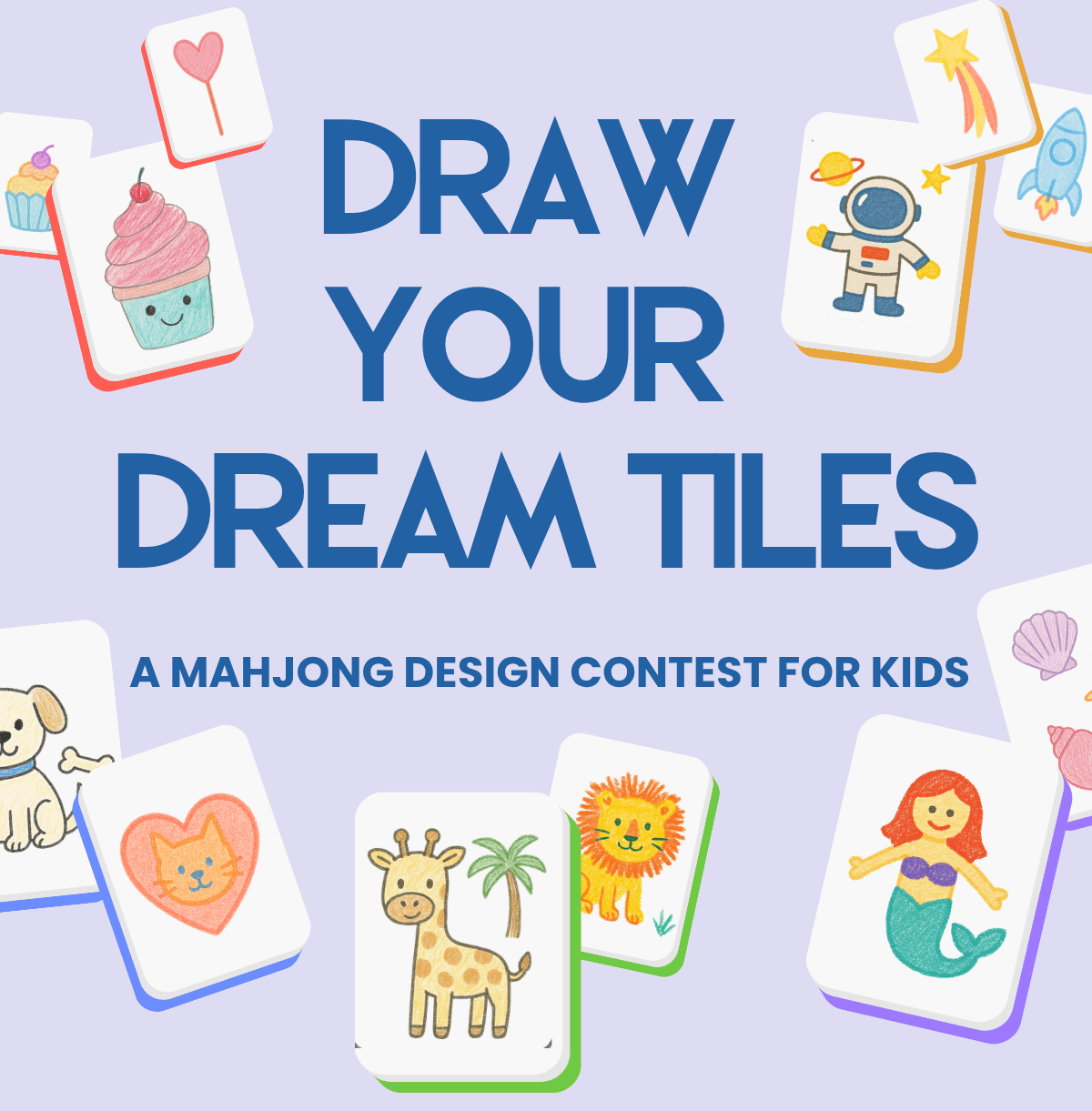 Draw Your Dream Tiles' banner for Miss Mahjong's kids' design contest, surrounded by child-drawn mahjong tile illustrations of a cupcake, astronaut, mermaid, lion, giraffe, and dog.